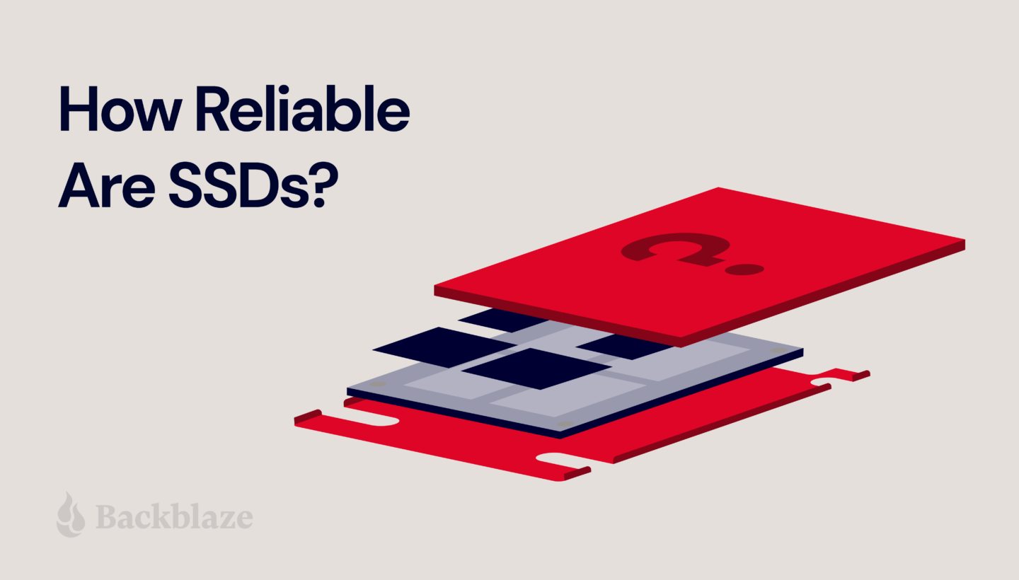 Are Solid State Drives / SSDs More Reliable Than HDDs?