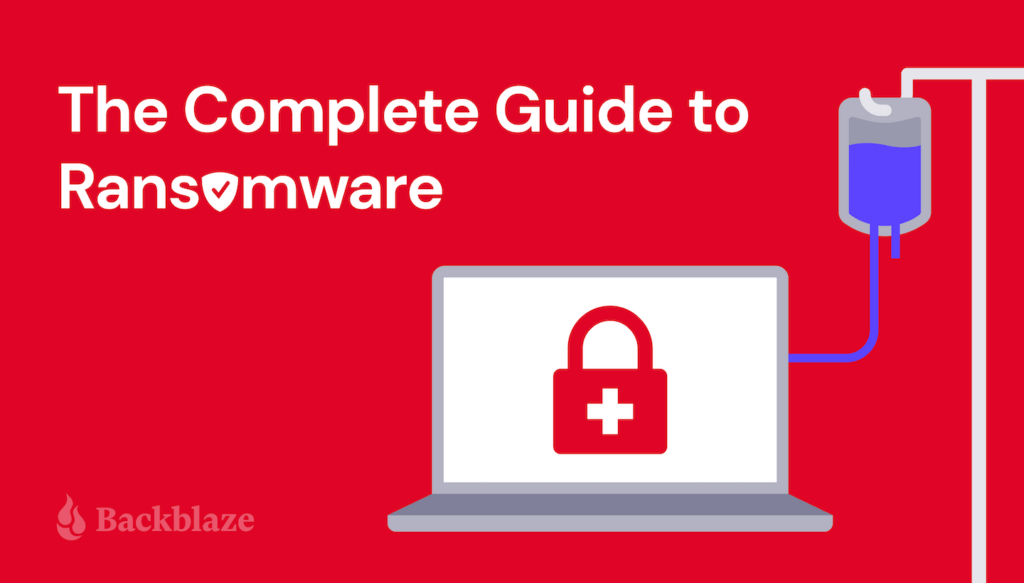 An image with a laptop connected to a saline drip with the words "The Complete Guide to Ransomware"