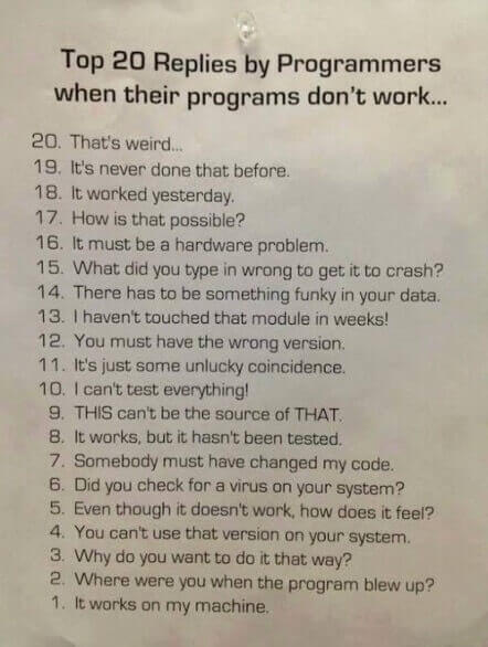 A meme showing a list of 20 made up and pithy reasons that developers run into issues QAing applications. 